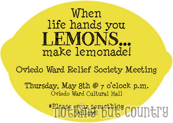 Relief Society Night Meeting - When life hands you lemons make lemonade | NothingButCountry.com